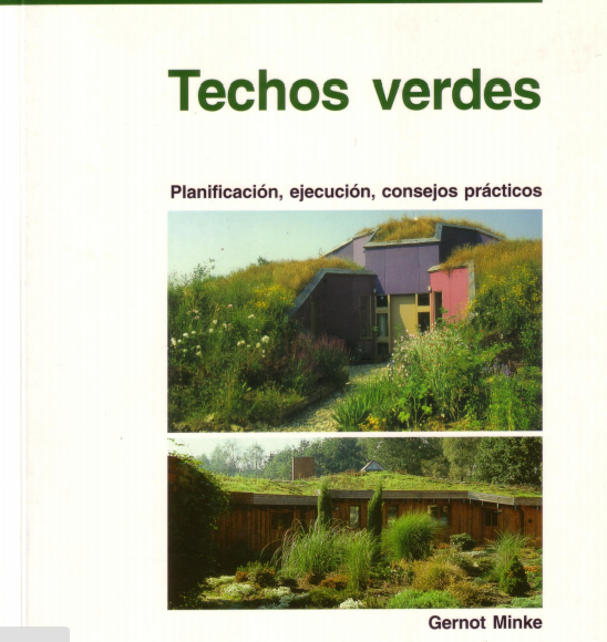 "Techos verdes: planificación, ejecución y consejos prácticos", por Gernot Minke - Ecocosas